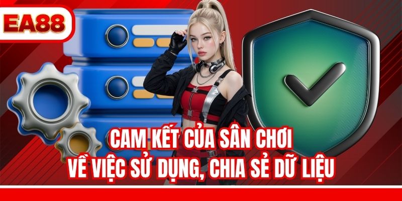 Cam kết của sân chơi về việc sử dụng, chia sẻ dữ liệu