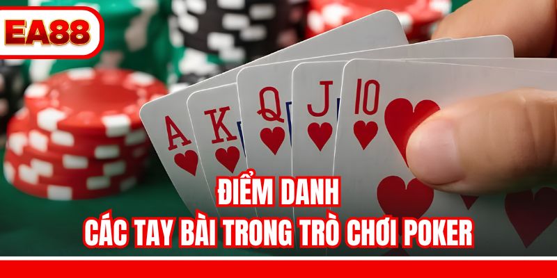 Điểm danh các tay bài trong trò chơi Poker