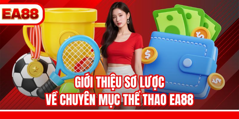 Giới thiệu sơ lược về chuyên mục thể thao EA88