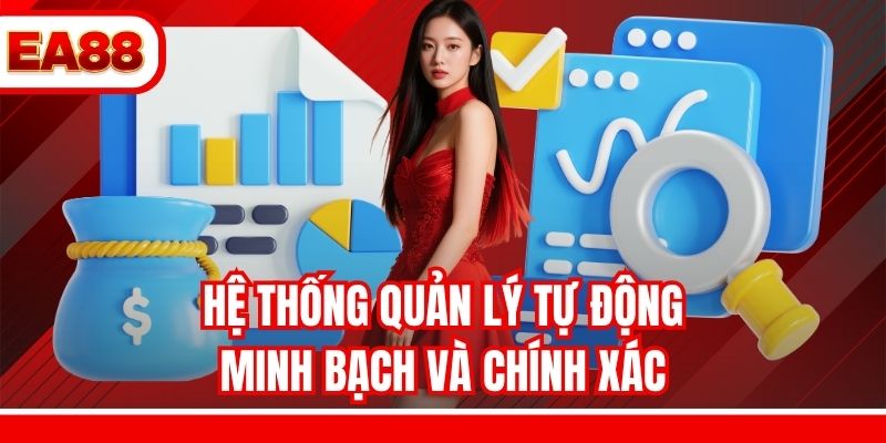 Hệ thống quản lý tự động, minh bạch và chính xác