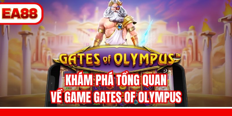 Khám phá tổng quan về game Gates of Olympus