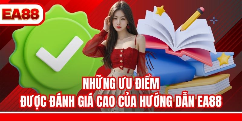 Những ưu điểm được đánh giá cao của hướng dẫn EA88
