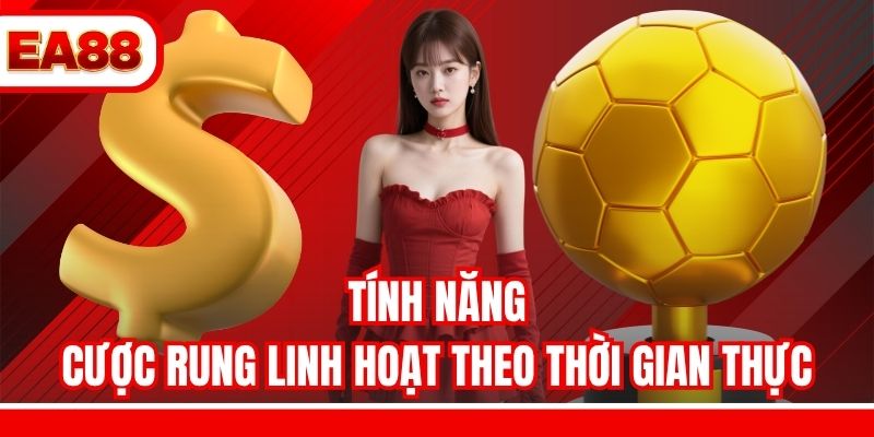 Tính năng cược rung linh hoạt theo thời gian thực
